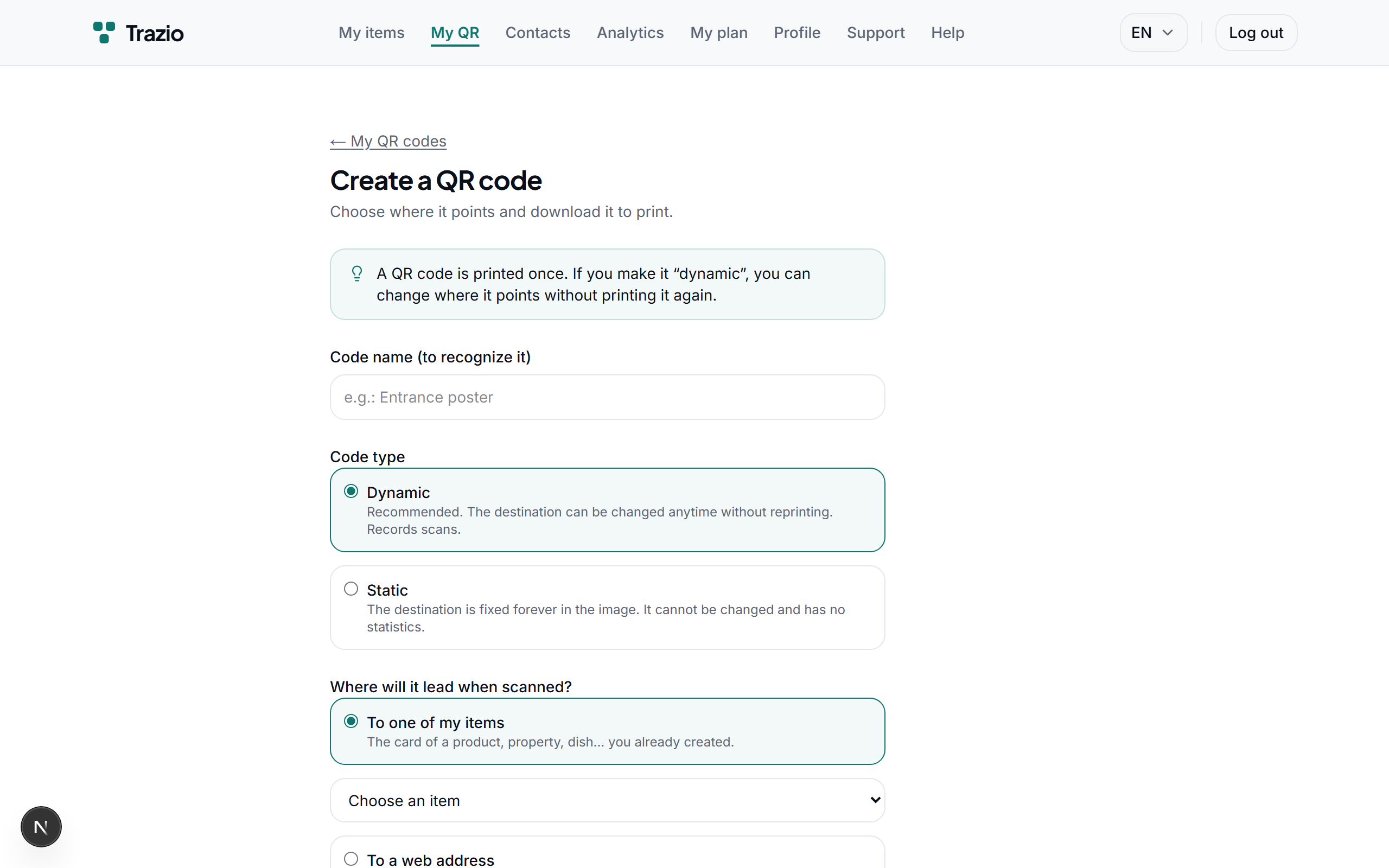 When you create a code, you choose the type. A dynamic QR lets you change the destination without reprinting and records every scan with its analytics.